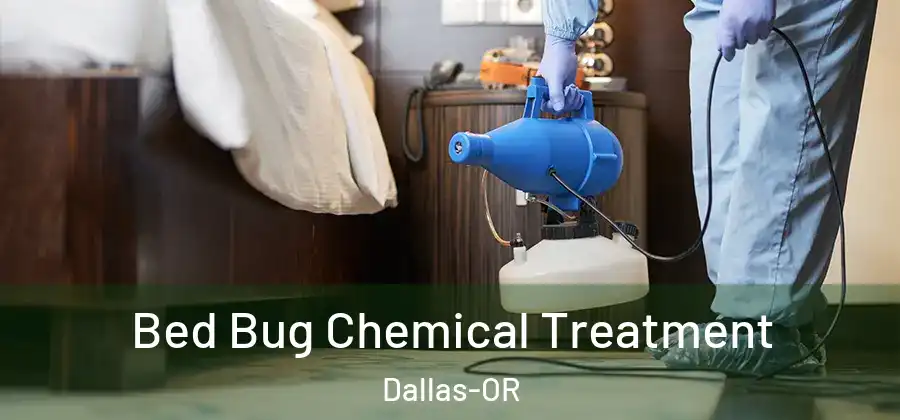 Bed Bug Chemical Treatment Dallas-OR