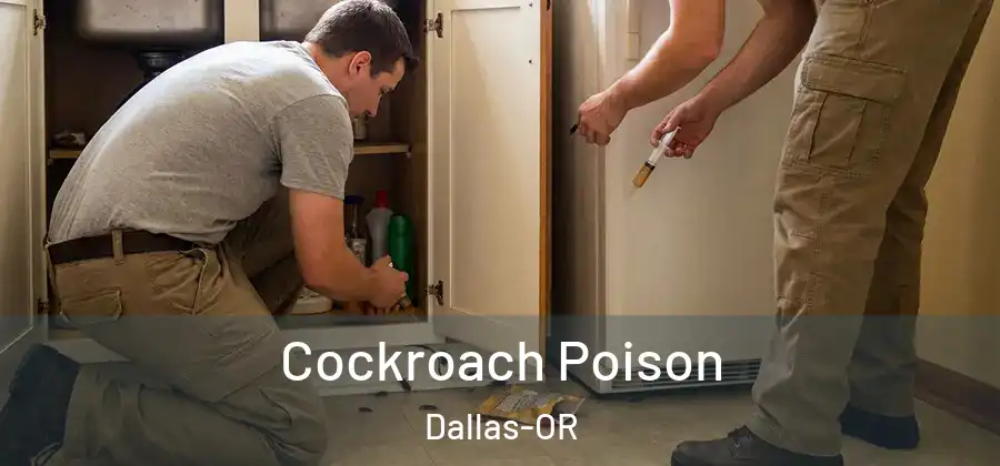  Cockroach Poison Dallas-OR