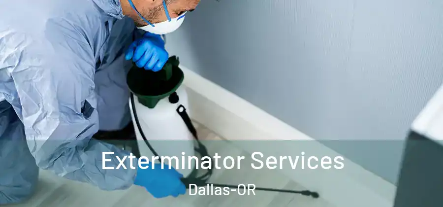 Exterminator Services Dallas-OR