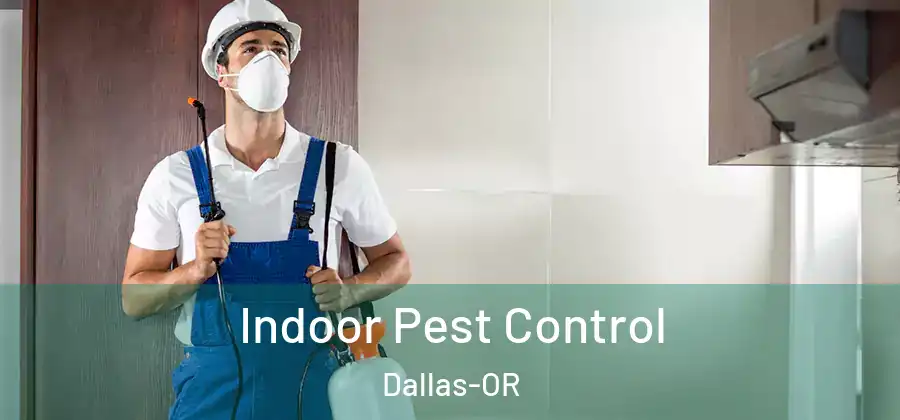 Indoor Pest Control Dallas-OR