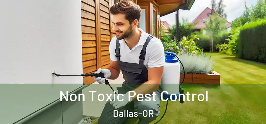Non Toxic Pest Control Dallas-OR