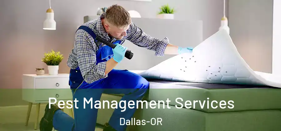 Pest Management Services Dallas-OR