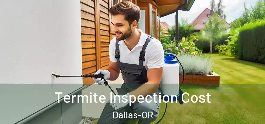 Termite Inspection Cost Dallas-OR