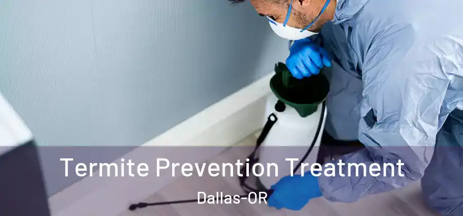  Termite Prevention Treatment Dallas-OR